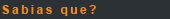 Sabias que ?